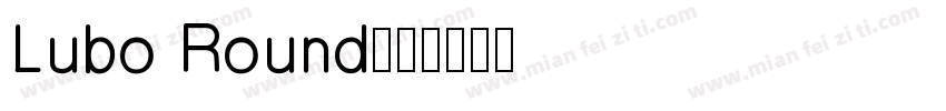 Lubo Round字体转换